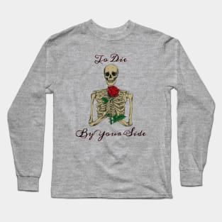 To Die by your Side Long Sleeve T-Shirt